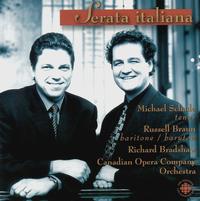 Serata Italiana - Michael Schade (tenor); Russell Braun (baritone); Canadian Opera Company Orchestra; Richard Bradshaw (conductor)