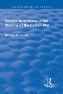 Serbian Australians in the Shadow of the Balkan War