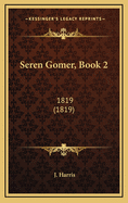 Seren Gomer, Book 2: 1819 (1819)