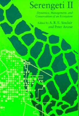 Serengeti II: Dynamics, Management, and Conservation of an Ecosystem - Sinclair, A R E (Editor), and Arcese, Peter (Editor)