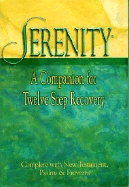 Serenity New Testament with Psalms and Proverbs-NKJV: A Companion for Twelve Step Recovery - Thomas Nelson Publishers (Creator)