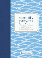 Serenity Prayers: Prayers, Poems, and Prose to Soothe Your Soul - Cotner, June