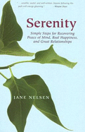 Serenity: Simple Steps for Recovering Peace of Mind, Real Happiness, and Great Relationships