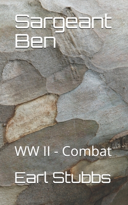 Sergeant Ben: Combat - WWII - Taylor, Benjamin Weatherby (Narrator), and Stubbs, Earl