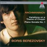 Sergei Rachmaninov: Variations on a theme of Chopin, Op. 22; Piano Sonata, Op. 28 - Boris Berezovsky (piano)