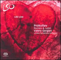 Sergey Prokofiev: Romeo and Juliet - London Symphony Orchestra; Valery Gergiev (conductor)