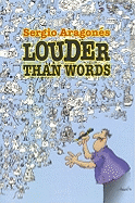 Sergio Aragones Louder Than Words - 