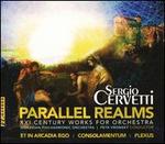 Sergio Cervetti: Parallel Realms - XXI Century Works for Orchestra
