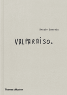 Sergio Larrain: Valparaiso