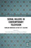 Serial Killers in Contemporary Television: Familiar Monsters in Post-9/11 Culture