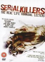 Serial Killers: The Real Life Hannibal Lecters - 