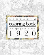 Seriatim coloring book: Wallpapers circa 1920