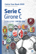 Serie C Girone C 2019/2020: Tutto il calcio in cifre