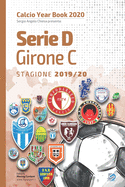 Serie D Girone C 2019/2020: Tutto il calcio in cifre