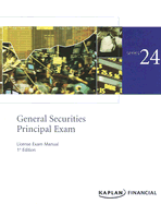 Series 24 General Securities Principal Exam: License Exam Manual