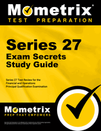 Series 27 Exam Secrets Study Guide: Series 27 Test Review for the Financial and Operations Principal Qualification Examination
