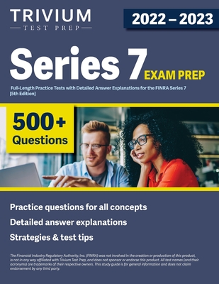 Series 7 Exam Prep 2022-2023: 4 Full-Length Practice Tests with Detailed Answer Explanations for the FINRA Series 7 [5th Edition] - Simon, Elissa