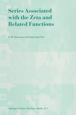 Series Associated with the Zeta and Related Functions - Srivastava, Hari M., and Junesang Choi