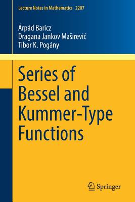 Series of Bessel and Kummer-Type Functions - Baricz, rpd, and Jankov Masirevic, Dragana, and Pogny, Tibor K