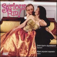 Serious Fun! - Jody Applebaum (soprano); Jody Applebaum (talking); Marc-Andr Hamelin (talking); Marc-Andr Hamelin (piano)
