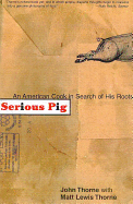 Serious Pig: An American Cook in Search of His Roots