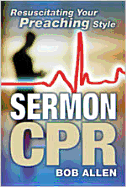 Sermon CPR: Resuscitating Your Preaching Style