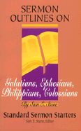 Sermon Outlines on Galatians, Ephesians, Philippians, and Colossians