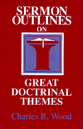 Sermon Outlines on Great Doctrinal Themes
