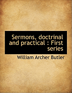 Sermons, Doctrinal and Practical: First Series
