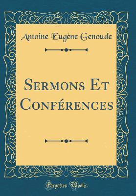 Sermons Et Conf?rences (Classic Reprint) - Genoude, Antoine Eugene