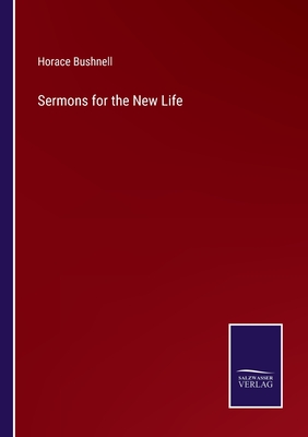 Sermons for the New Life - Bushnell, Horace