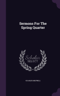 Sermons For The Spring Quarter