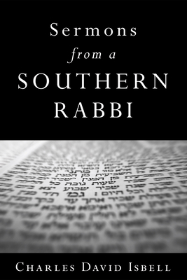 Sermons from a Southern Rabbi - Isbell, Charles David