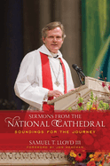 Sermons from the National Cathedral: Soundings for the Journey
