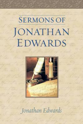 Sermons of Jonathan Edwards - Edwards, Jonathan