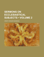 Sermons on Ecclesiastical Subjects; Volume 2