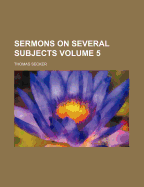 Sermons on Several Subjects Volume 5