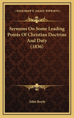 Sermons on Some Leading Points of Christian Doctrine and Duty (1836) - Boyle, John