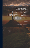 Sermons, Preached At Trinity Chapel, Brighton; Volume 3