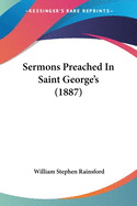 Sermons Preached In Saint George's (1887)