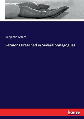Sermons Preached in Several Synagogues - Artom, Benjamin
