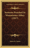 Sermons Preached in Westminster Abbey (1917)