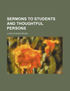 Sermons to Students and Thoughtful Persons