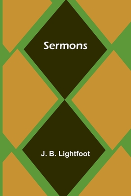 Sermons - Lightfoot, J B