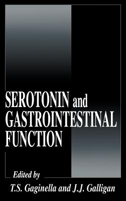 Serotonin and Gastrointestinal Function - Gaginella, Timothy S., and Galligan, James J.
