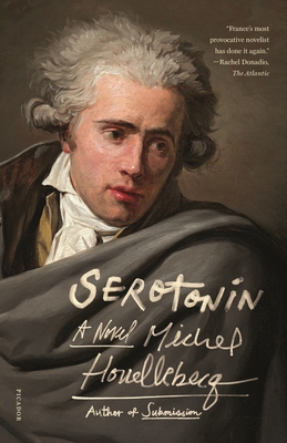 Serotonin - Whiteside, Shaun (Translated by), and Houellebecq, Michel