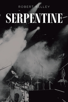 Serpentine - Kelley, Robert