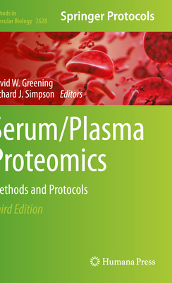 Serum/Plasma Proteomics: Methods and Protocols - Greening, David W. (Editor), and Simpson, Richard J. (Editor)