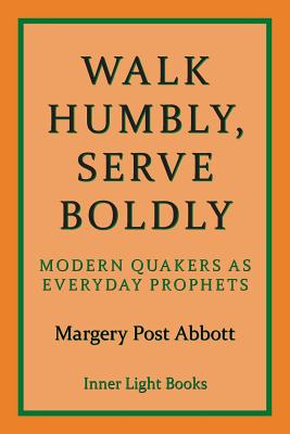 Serve Boldly Walk Humbly - Abbott, Margery Post