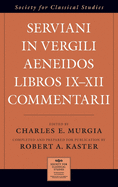 Serviani in Vergili Aeneidos Libros IX-XII Commentarii
